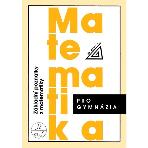 Matematika pro gymnázia - Základní poznatky z matematiky