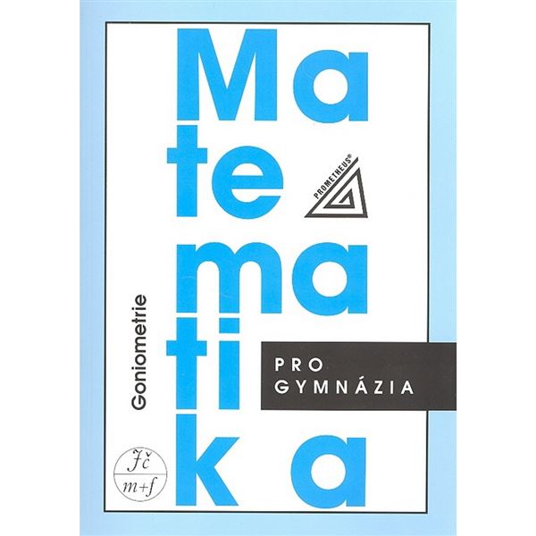 Matematika pro gymnázia - Goniometrie