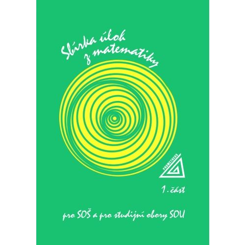 Sbírka úloh z matematiky pro SOŠ a SO SOU, 1. část