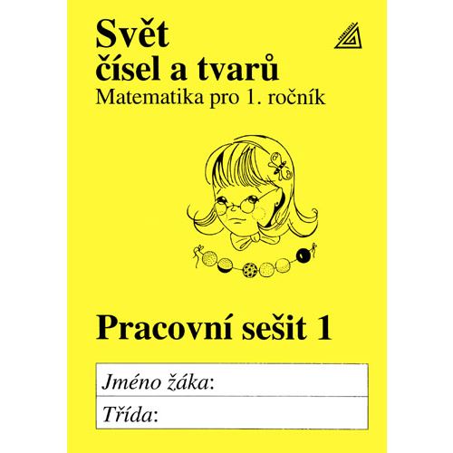 Matematika 1 Svět čísel a tvarů - Pracovní sešit 1