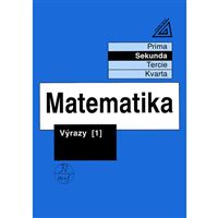 Matematika pro nižší ročníky víceletých gymnázií - Výrazy 1 (Sekunda)