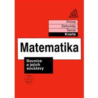 Matematika pro nižší ročníky víceletých gymnázií - Rovnice a jejich soustavy (Kvarta)