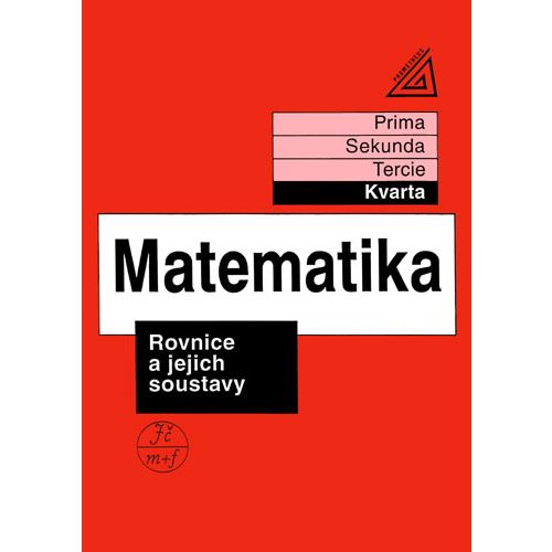 Matematika pro nižší ročníky víceletých gymnázií - Rovnice a jejich soustavy (Kvarta)