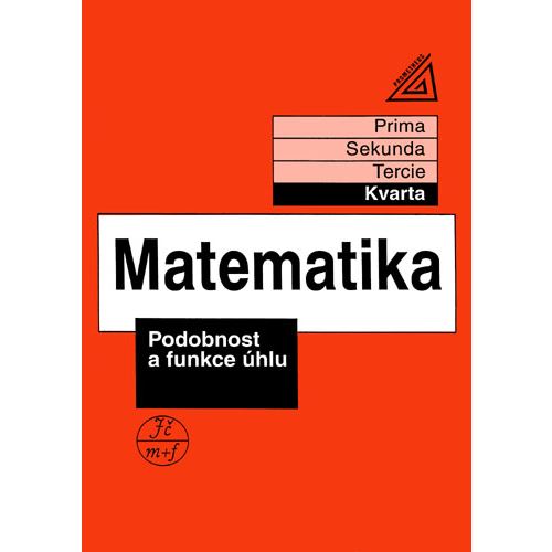 Matematika pro nižší ročníky víceletých gymnázií – Podobnost a funkce úhlu (Kvarta)