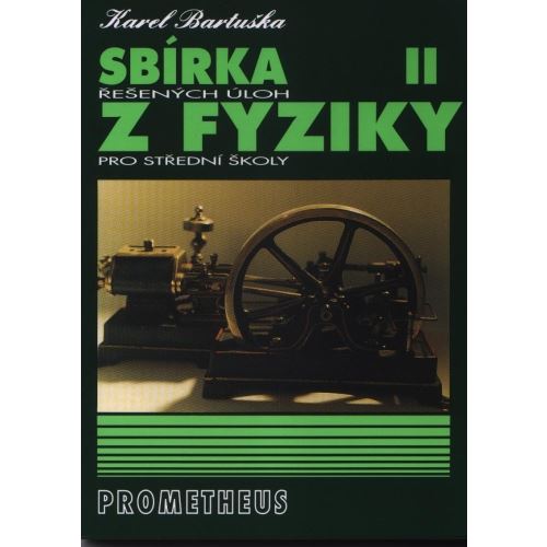 Sbírka řešených úloh z fyziky pro SŠ II