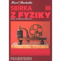 Sbírka řešených úloh z fyziky pro SŠ III (Elektřina a magnetismus)