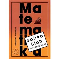 Sbírka úloh z matematiky pro SŠ - maturitní minimum
