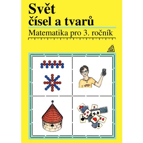 Matematika pro 3. ročík - Svět čísel a tvarů - učebnice