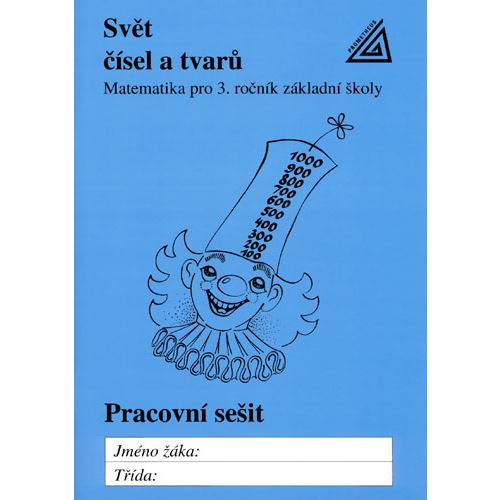 Matematika pro 3. ročník - Svět čísel a tvarů - pracovní sešit