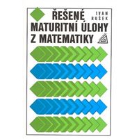 Řešené maturitní úlohy z matematiky
