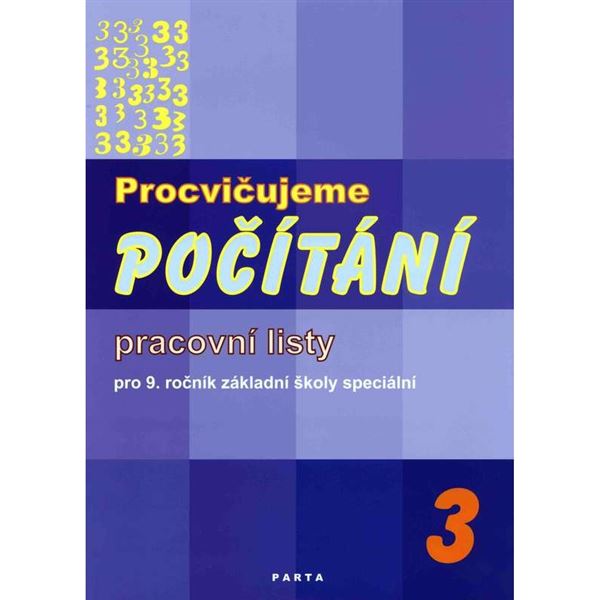 Procvičujeme počítání – 3, pracovní listy  pro 9. r. ZŠ speciální