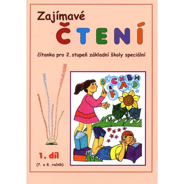 Zajímavé čtení 1.díl - čítanka pro 7. a 8.r.ZŠ speciální