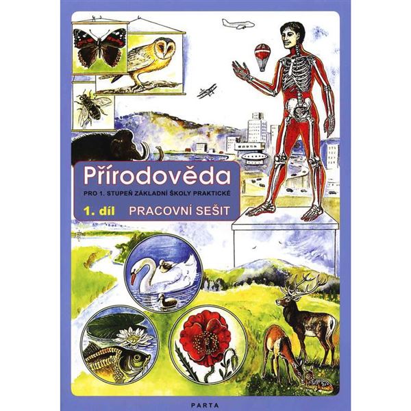 Přírodověda 1.díl - Pracovní sešit (pro 1.st. ZŠ praktické)