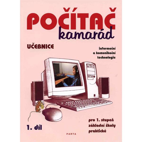 Počítač kamarád 1.díl - učebnice pro 1.st. ZŠ praktické