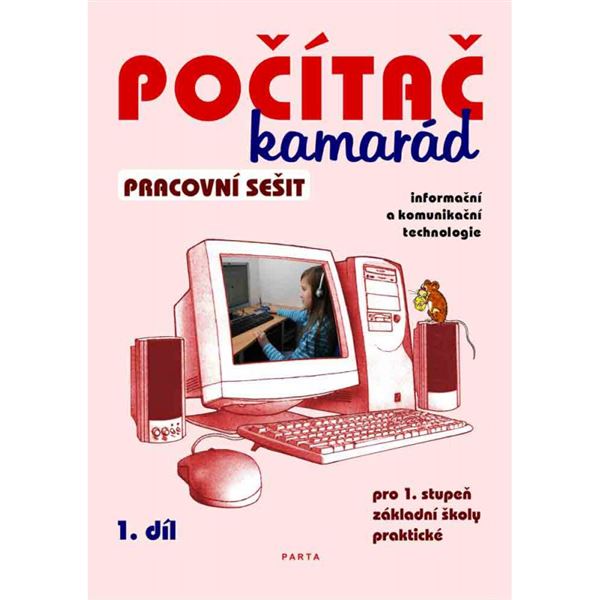 Počítač kamarád 1.díl - Pracovní sešit pro 1.st. ZŠ praktické