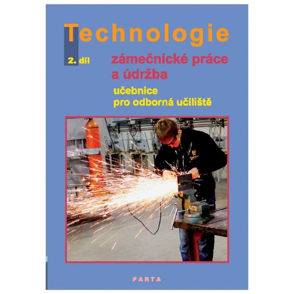 Zámečnické práce a údržba - Technologie 2 (pro 2. ročník OU)