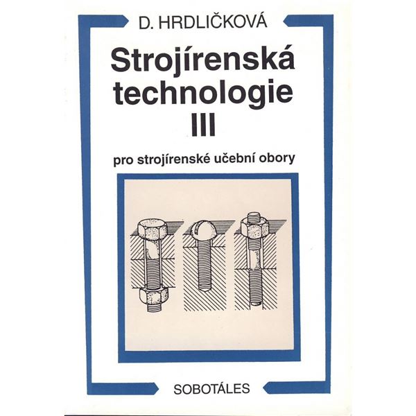 Strojírenská technologie III pro strojírenské UO