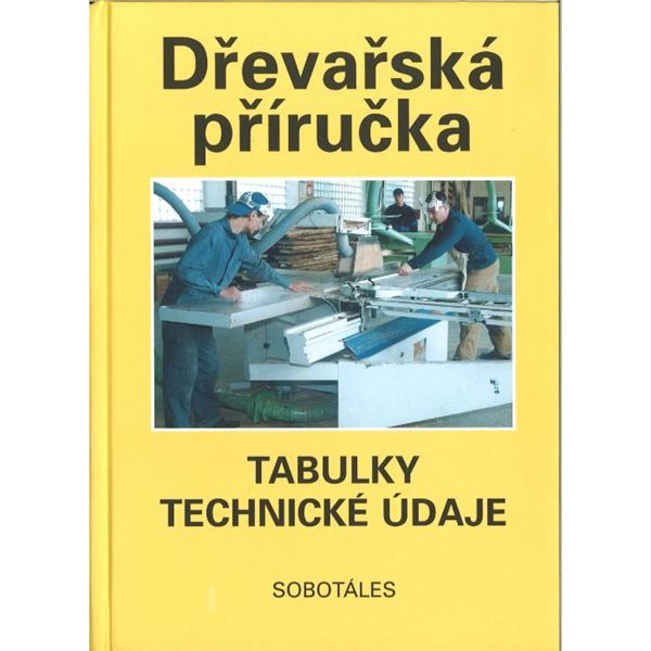 Dřevařská příručka - Tabulky, technické údaje