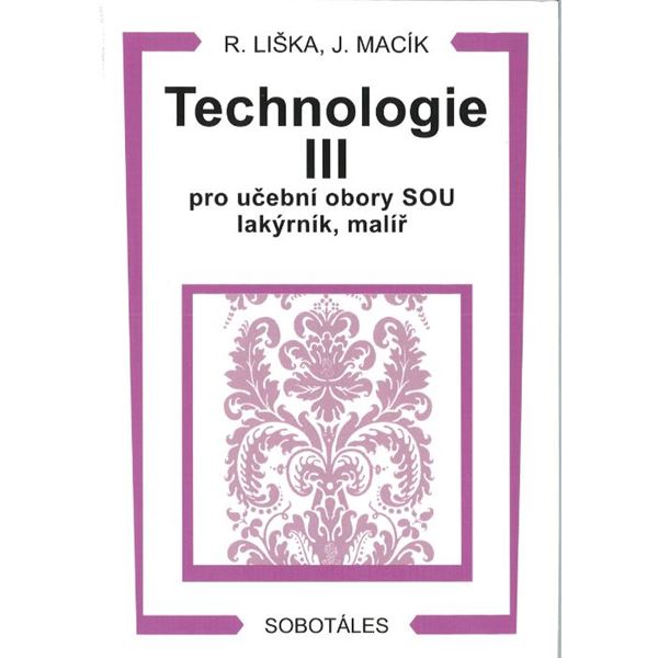Technologie III pro 3. r. SOU - lakýrník, malíř, malíř - natěrač