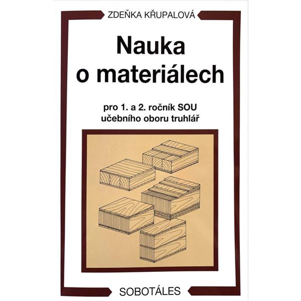 Nauka o materiálech pro 1. a 2. r. SOU - obor truhlář