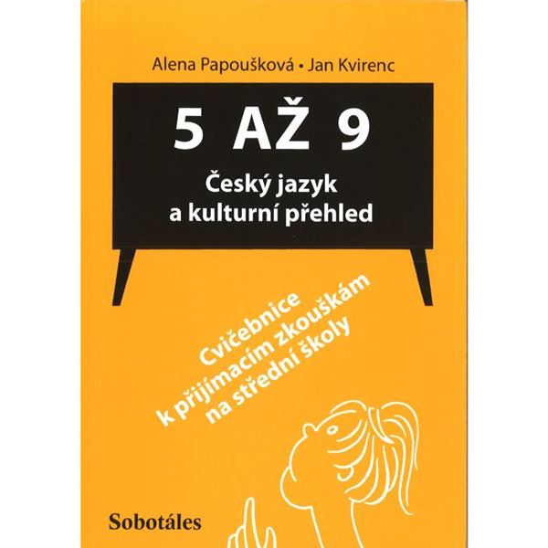 5 až 9 Český jazyk  a kulturní přehled - Cvičebnice k přijímacím zkouškám na SŠ