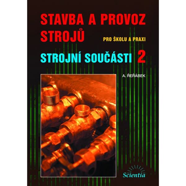 Stavba a provoz strojů - Strojní součásti 2