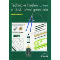 Technické kreslení a deskriptivní geometrie pro školu a praxi