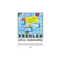 Přehled učiva matematiky (aritmetika, algebra)