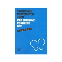 Skloňování podstatných jmen pro sluchově postižené děti (tabulky)