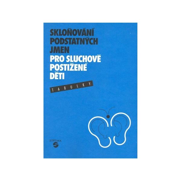 Skloňování podstatných jmen pro sluchově postižené děti (tabulky)