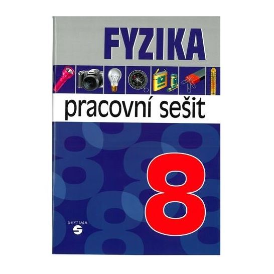 Fyzika 8 - Pracovní sešit pro ZŠ praktické 