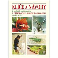 Klíče a návody k praktickým činnostem v přírodopisu, biologii a ekologii pro ZŠ a SŠ