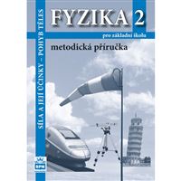 Fyzika 2 - Síla a její účinky, pohyb těles, metodická příručka