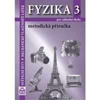 Fyzika 3 (Mechanické vlastnosti látek, Světelné jevy) - metodická příručka