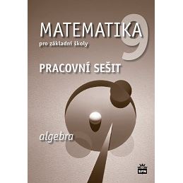 Matematika 9 - Algebra - pracovní sešit (RVP)