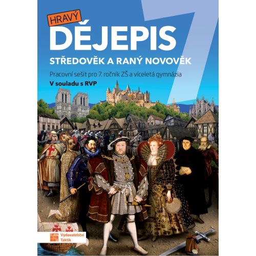 Hravý dějepis 7 - Pracovní sešit  (Středověk a raný novověk)