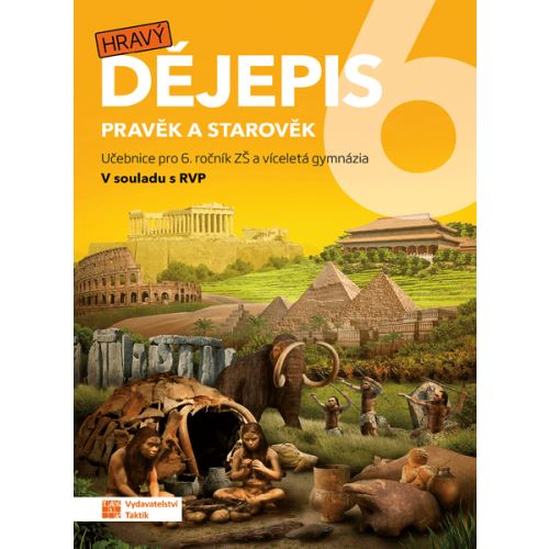 Hravý dějepis 6 - učebnice (Pravěk a starověk)