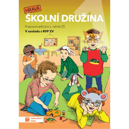 Hravá školní družina 1 - pracovní sešit