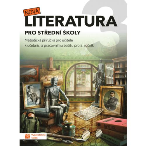 Nová literatura pro 3. ročník SŠ - Metodická příručka 