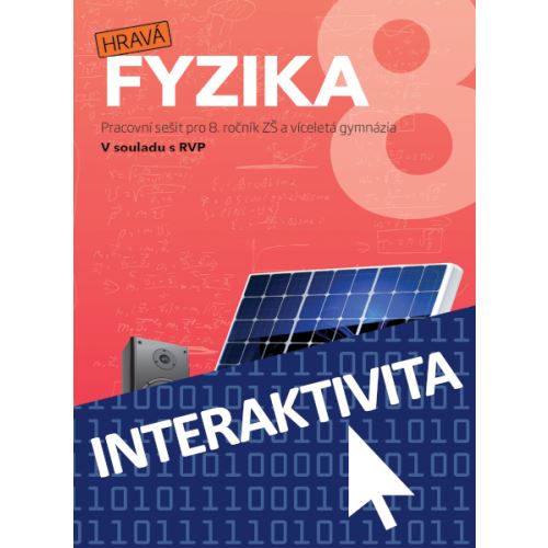 Interaktivní sešit Hravá Fyzika 8 - nová řada