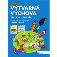 Hravá Výtvarná výchova - metodická příručka pro 2. a 3. ročník