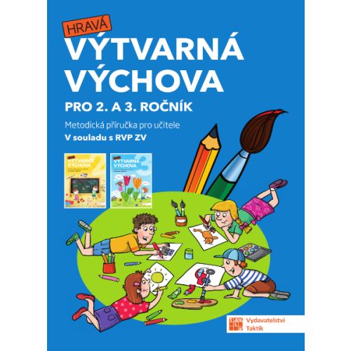 Hravá Výtvarná výchova - metodická příručka pro 2. a 3. ročník