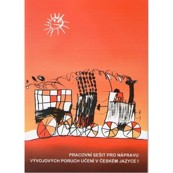 Pracovní sešit pro nápravu vývojových poruch učení v českém jazyce I