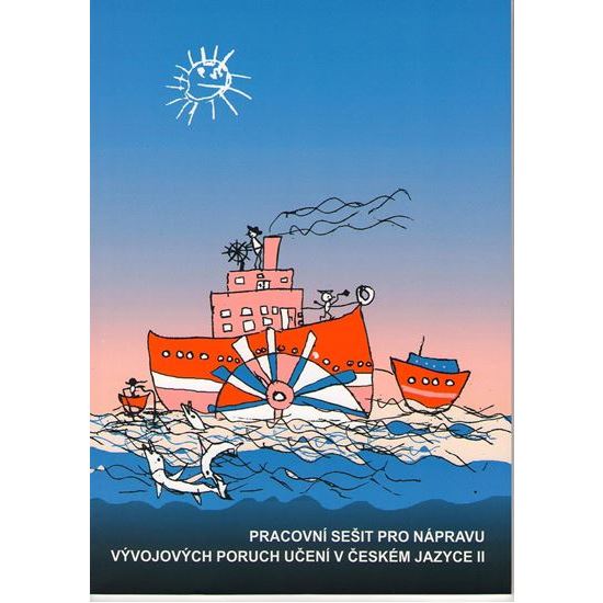 Pracovní sešit pro nápravu vývojových poruch učení v českém jazyce II