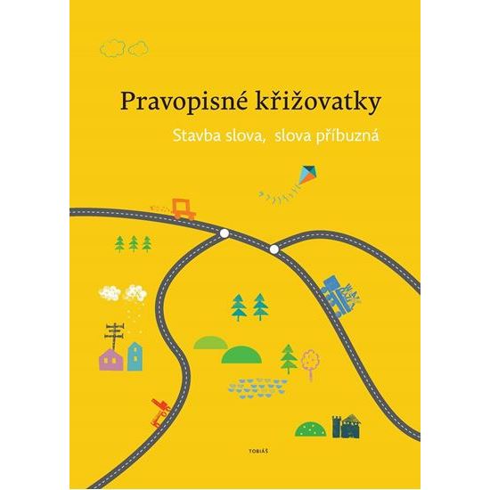 Pravopisné křižovatky - Stavba slova, slova příbuzná