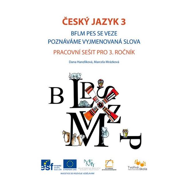 Český jazyk 3 - PS - Začínáme s vyjmenovanými slovy - BFLM PES SE VEZE