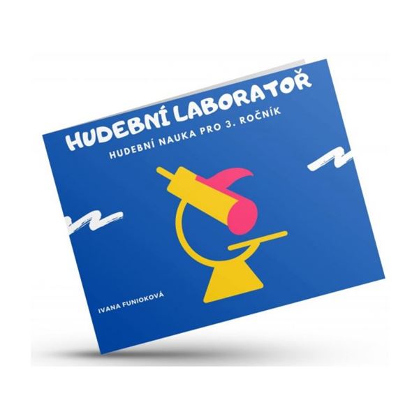 Hudební laboratoř - Žákovský sešit pro 3. ročník