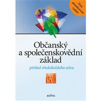 Občanský a společenskovědní základ - Přehled středoškolského učiva EDIKA