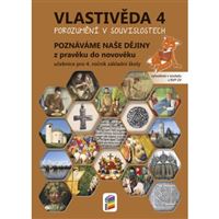 Vlastivěda 4 - Poznáváme naše dějiny - učebnice (Porozumění v souvislostech)